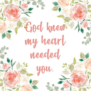 18x18" God knew my heart needed you