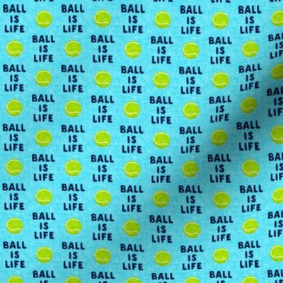 (3/4" scale) Ball is life - blue - dog - tennis ball - LAD19BS