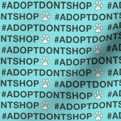 Adopt Don't Shop Turquoisee