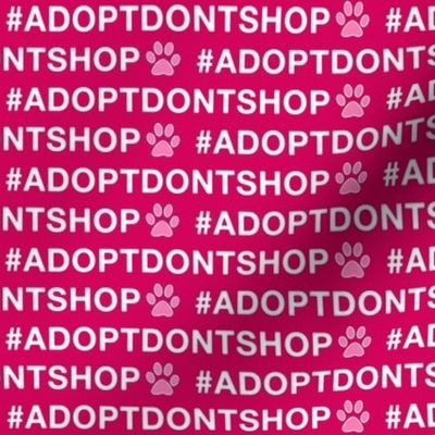 Adopt Don't Shop Pink