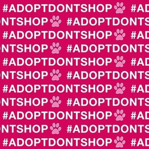 Adopt Don't Shop Pink
