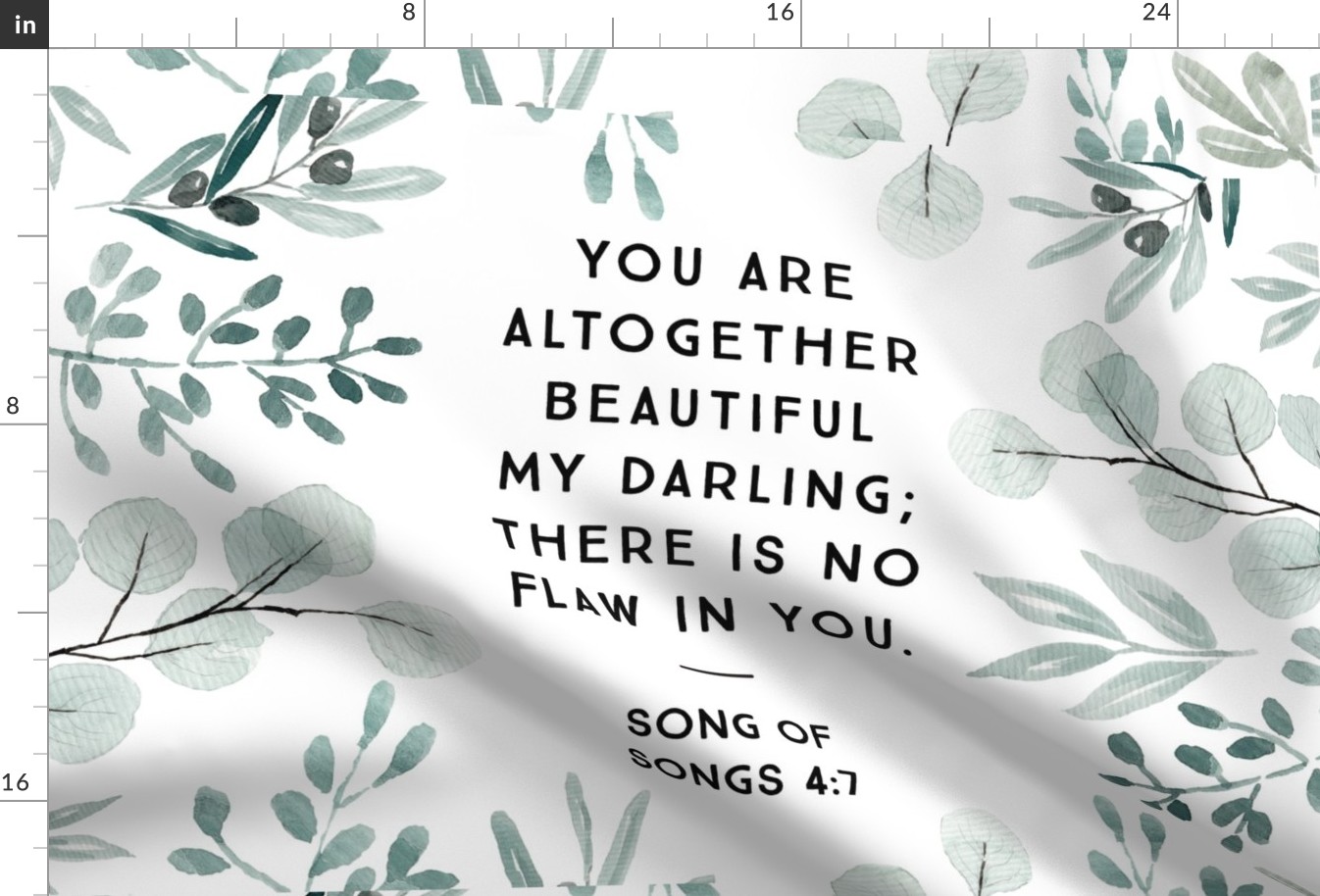 18"x27": you are altogether beautiful my darling // eucalyptus