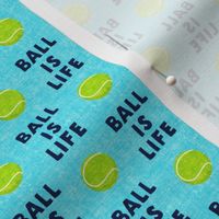 (1" scale) Ball is life - blue - dog - tennis ball - LAD19BS