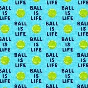 (1" scale) Ball is life - blue - dog - tennis ball - LAD19BS