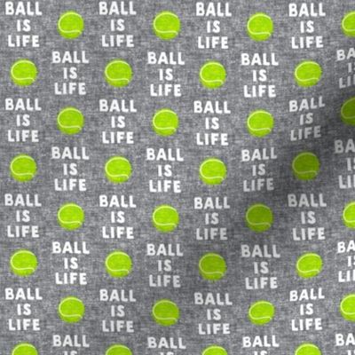 (1" scale) Ball is life - grey - dog - tennis ball - LAD19BS