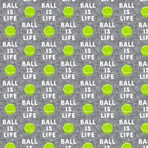 (1" scale) Ball is life - grey - dog - tennis ball - LAD19BS