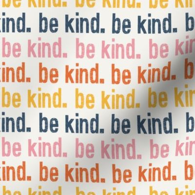 be kind. - multi colored - LAD19