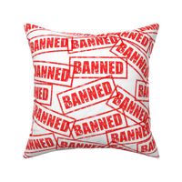 13 ban banned prohibited outlawed embargo removed rubber stamp red ink pad white background chop grunge distressed words seal pop art culture vintage retro current affairs strong message statement sign label symbols monochromatic joke gag novelty meme str