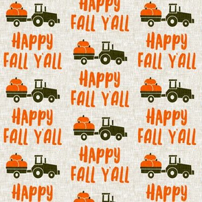 Happy Fall Y'all - pumpkin patch tractor - orange on tan - LAD19