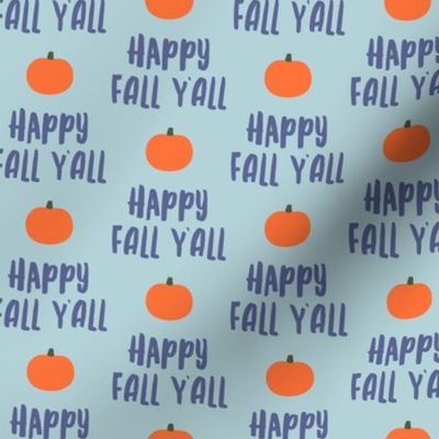 Happy Fall Y'all - blue with Pumpkin - LAD19