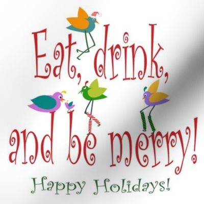 Eat, Drink and be Merry! 