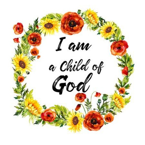 8.5" Illustration I am a Child of God Quote