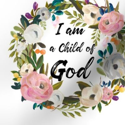 8.5" Illustration I am a Child of God Floral Wreath