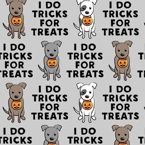 I do tricks for treats - halloween pit bulls - grey - LAD19