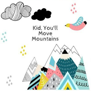 8" Kid You'll Move Mountains