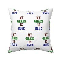 My Grass Is Blue
