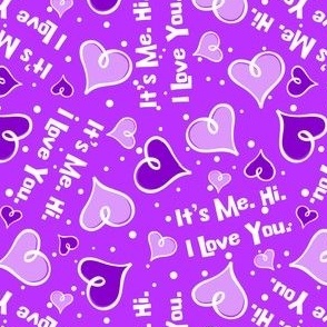 It's Me. Hi. I Love You Purple Hearts on Purple