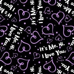 It's Me. Hi. I Love You Purple Hearts on Black