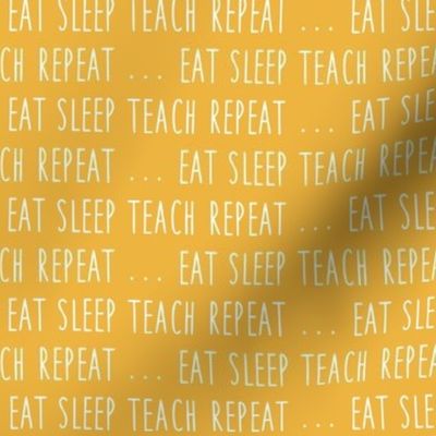 (small scale) eat sleep teach repeat ...  - yellow - LAD19