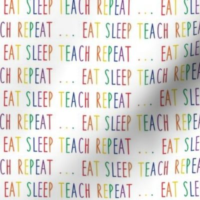 (small scale) eat sleep teach repeat ...  - rainbow - LAD19