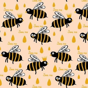 Bees / Save the Reign of the Honey Bee -Peach  