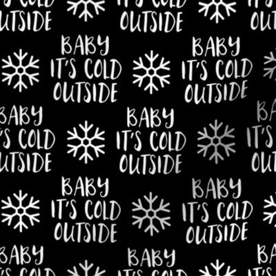 Baby It's Cold Outside -  black  - Christmas Winter Holiday - LAD19