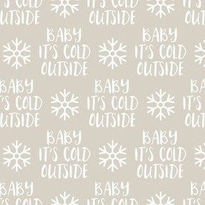 Baby It's Cold Outside -  beige  - Christmas Winter Holiday - LAD19