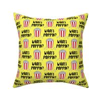 What's poppin'? - funny popcorn pun - yellow - LAD19