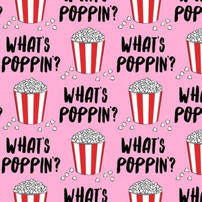 What's poppin'? - funny popcorn pun - pink - LAD19