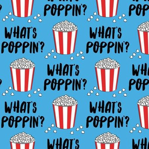 What's poppin'? - funny popcorn pun - blue - LAD19
