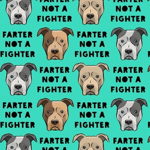 farter not a fighter - pit bulls - pitties - teal and black - LAD19