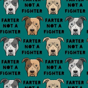 farter not a fighter - pit bulls - pitties - dark teal - LAD19