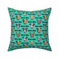 Hug-a-bull - pit bulls - American Pit Bull Terrier dog - teal with black text - LAD19