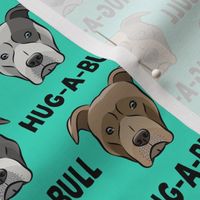 Hug-a-bull - pit bulls - American Pit Bull Terrier dog - teal with black text - LAD19