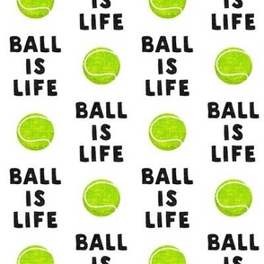 Ball is life - white - dog - tennis ball - LAD19