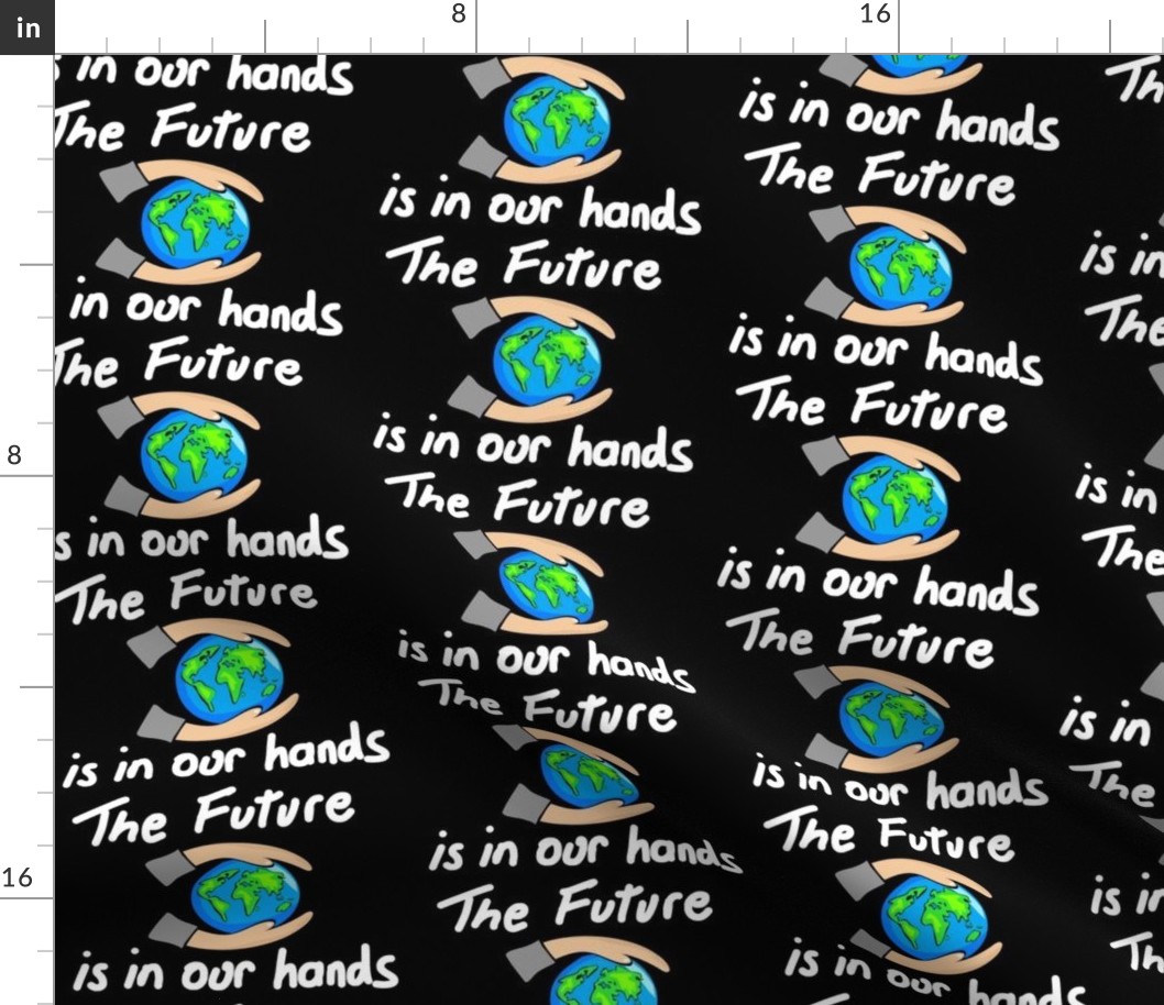 The Future is in Our Hands - black 