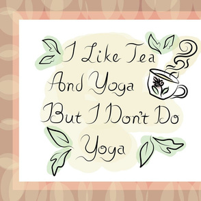 Tea and Yoga for Pillow