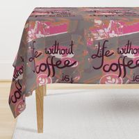 Life without coffee - tea towel 