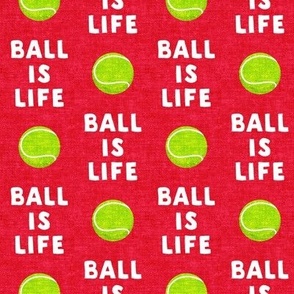 Ball is life - red - dog - tennis ball - LAD19
