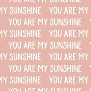 You are my sunshine - dusty pink - LAD19