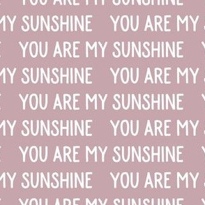 You are my sunshine - mauve - LAD19