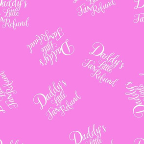 daddy's little tax refund on pink