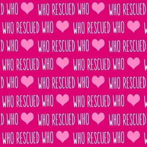 Who Rescued Who Pink