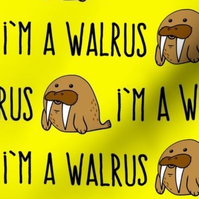 I'm a Walrus