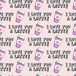 I love you latte! - light pink and purple - heart coffee latte cup - valentines - LAD19