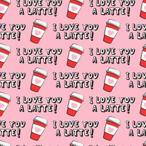 I love you latte! - pink and red - heart coffee latte cup - valentines - LAD19
