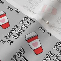 I love you latte! - red and grey - heart coffee latte cup - valentines - LAD19