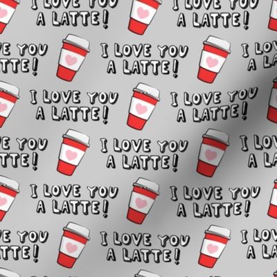 I love you latte! - red and grey - heart coffee latte cup - valentines - LAD19