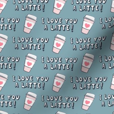 I love you latte! - blue - heart coffee latte cup - valentines - LAD19