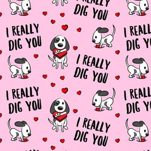I really dig you! - pink - cute dog valentines - LAD19